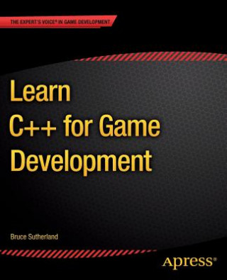 Könyv Learn C++ for Game Development Bruce Sutherland