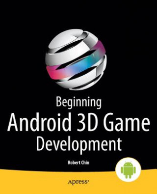 Książka Beginning Android 3D Game Development Robert Chin