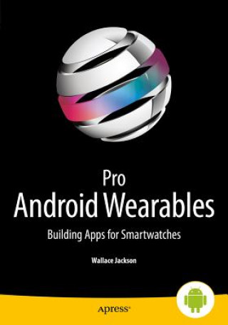 Könyv Pro Android Wearables Wallace Jackson