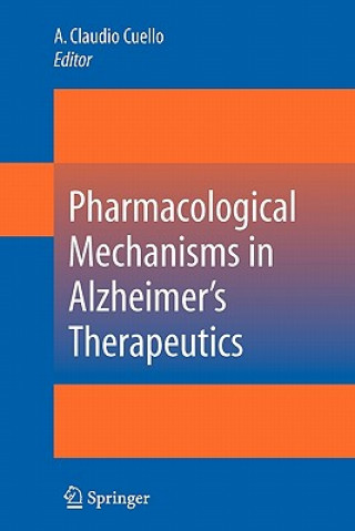 Książka Pharmacological Mechanisms in Alzheimer's Therapeutics A. Claudio Cuello