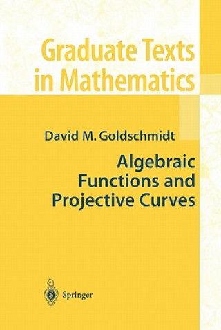 Carte Algebraic Functions and Projective Curves David Goldschmidt