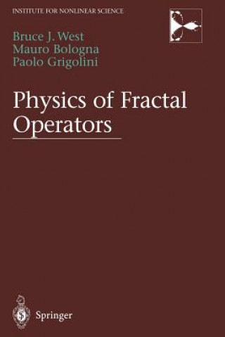 Kniha Physics of Fractal Operators Bruce West