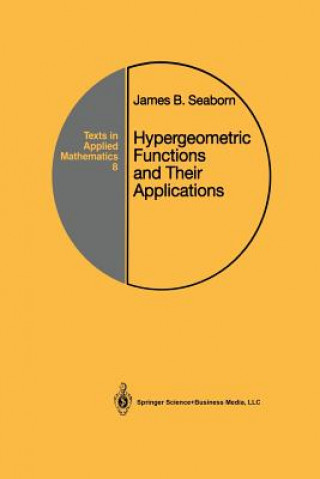 Książka Hypergeometric Functions and Their Applications James B. Seaborn