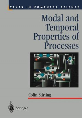 Kniha Modal and Temporal Properties of Processes Colin Stirling