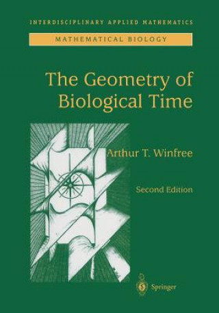 Kniha The Geometry of Biological Time Arthur T. Winfree