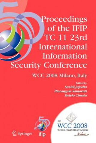 Книга Proceedings of the IFIP TC 11 23rd International Information Security Conference Stelvio Cimato