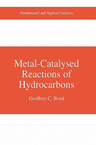 Книга Metal-Catalysed Reactions of Hydrocarbons Geoffrey C. Bond