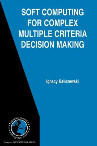 Book Soft Computing for Complex Multiple Criteria Decision Making Ignacy Kaliszewski