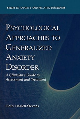 Carte Psychological Approaches to Generalized Anxiety Disorder Holly Hazlett-Stevens