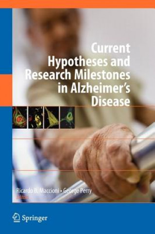 Kniha Current Hypotheses and Research Milestones in Alzheimer's Disease Ricardo B. Maccioni