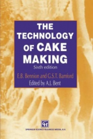 Książka The Technology of Cake Making A. J. Bent