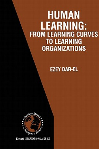 Kniha HUMAN LEARNING: From Learning Curves to Learning Organizations Ezey M. Dar-El