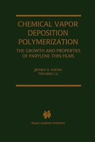 Book Chemical Vapor Deposition Polymerization Jeffrey B. Fortin
