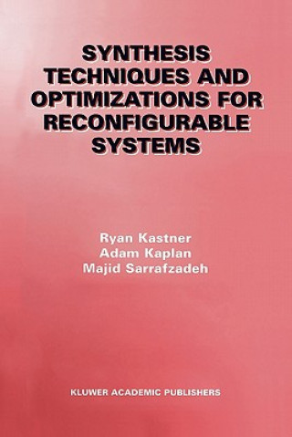 Knjiga Synthesis Techniques and Optimizations for Reconfigurable Systems Ryan Kastner