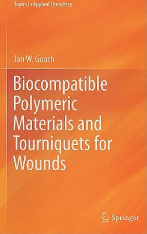 Książka Biocompatible Polymeric Materials and Tourniquets for Wounds Jan W. Gooch