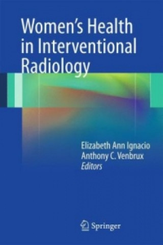 Kniha Women's Health in Interventional Radiology Elizabeth Ignacio