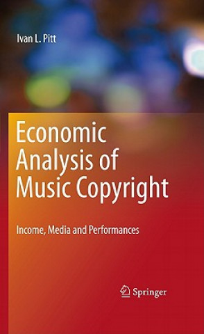 Книга Economic Analysis of Music Copyright Ivan L. Pitt
