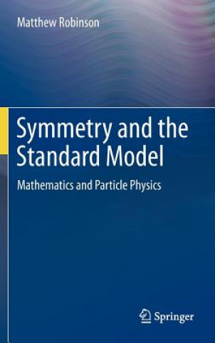 Książka Symmetry and the Standard Model Matthew Robinson