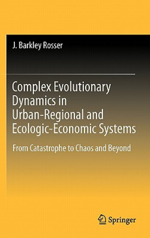Carte Complex Evolutionary Dynamics in Urban-Regional and Ecologic-Economic Systems J. Barkley Rosser