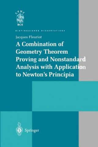 Book A Combination of Geometry Theorem Proving and Nonstandard Analysis with Application to Newton's Principia Jacques Fleuriot