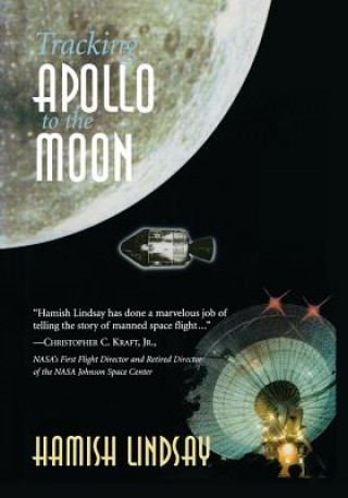 Kniha Tracking Apollo to the Moon Hamish Lindsay