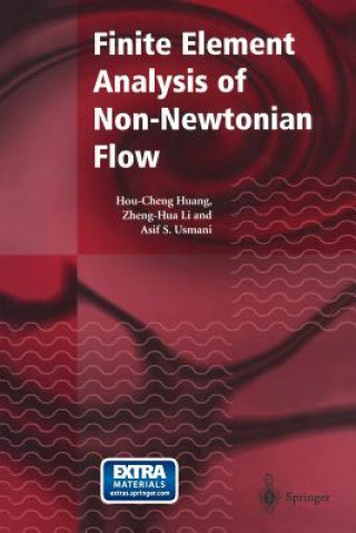 Kniha Finite Element Analysis of Non-Newtonian Flow Hou-Cheng Huang