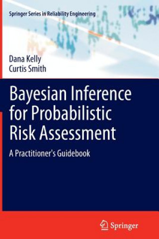 Carte Bayesian Inference for Probabilistic Risk Assessment Dana Kelly