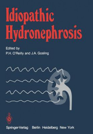 Knjiga Idiopathic Hydronephrosis J. A. Gosling