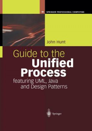 Книга Guide to the Unified Process featuring UML, Java and Design Patterns John Hunt