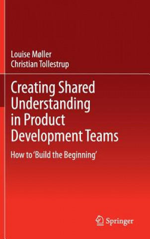 Книга Creating Shared Understanding in Product Development Teams Louise M?ller