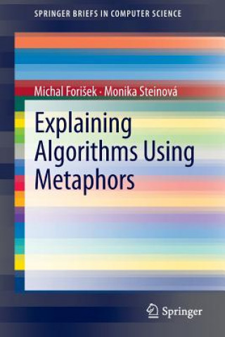 Knjiga Explaining Algorithms Using Metaphors Michal Fori ek