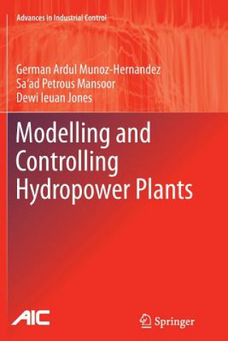 Kniha Modelling and Controlling Hydropower Plants German Ardul Munoz-Hernandez