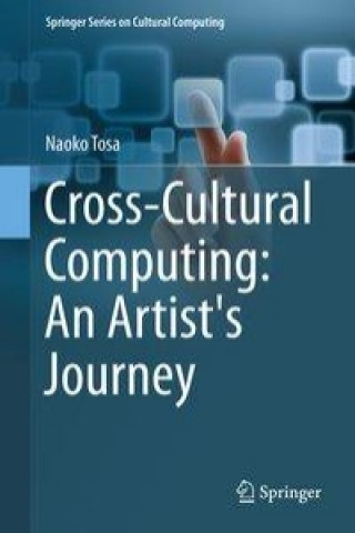 Książka Cross-Cultural Computing: An Artist's Journey Naoko Tosa