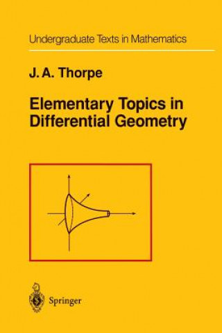 Könyv Elementary Topics in Differential Geometry John A. Thorpe