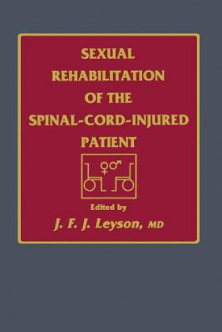 Könyv Sexual Rehabilitation of the Spinal-Cord-Injured Patient J. F. J. Leyson