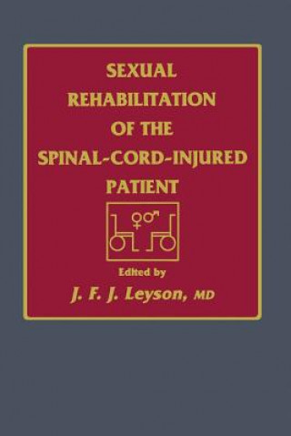 Kniha Sexual Rehabilitation of the Spinal-Cord-Injured Patient J. F. J. Leyson