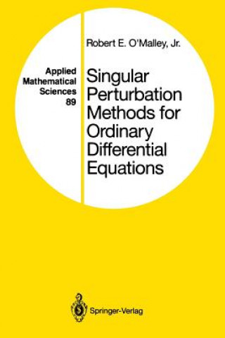 Book Singular Perturbation Methods for Ordinary Differential Equations Robert E. O'Malley