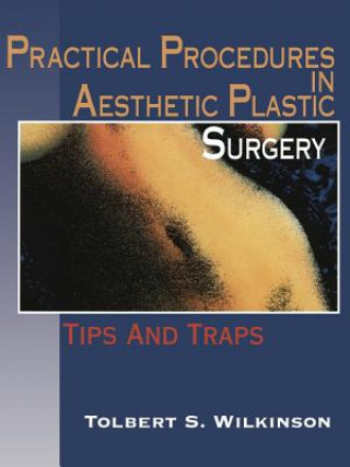 Carte Practical Procedures in Aesthetic Plastic Surgery Tolbert S. Wilkinson