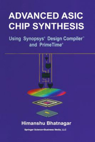 Kniha Advanced ASIC Chip Synthesis Himanshu Bhatnagar