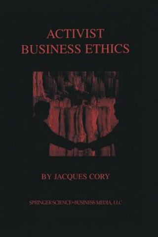 Könyv Activist Business Ethics Jacques Cory