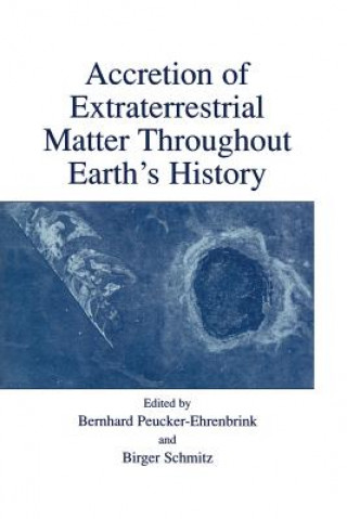 Kniha Accretion of Extraterrestrial Matter Throughout Earth's History Bernhard Peucker-Ehrenbrink