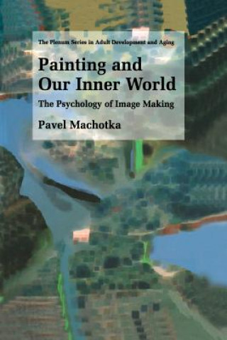 Kniha Painting and Our Inner World Pavel Machotka
