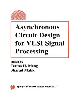 Livre Asynchronous Circuit Design for VLSI Signal Processing Sharad Malik