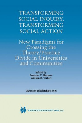 Książka Transforming Social Inquiry, Transforming Social Action Francine T. Sherman