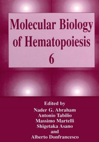Kniha Molecular Biology of Hematopoiesis 6 Nader G. Abraham