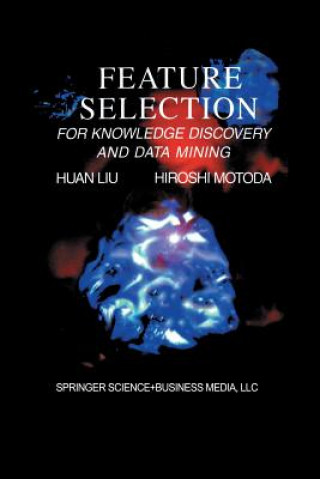 Книга Feature Selection for Knowledge Discovery and Data Mining uan Liu