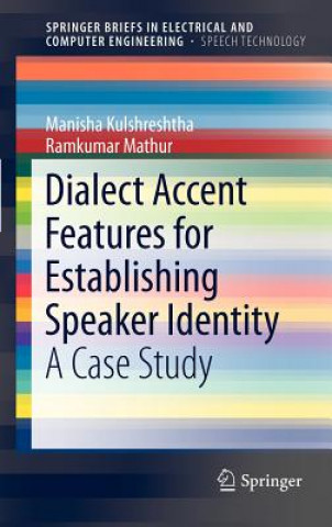 Книга Dialect Accent Features for Establishing Speaker Identity Manisha Kulshreshtha