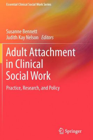 Könyv Adult Attachment in Clinical Social Work Susanne Bennett