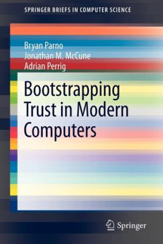 Book Bootstrapping Trust in Modern Computers Bryan Parno