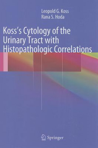 Kniha Koss's Cytology of the Urinary Tract with Histopathologic Correlations Leopold G. Koss